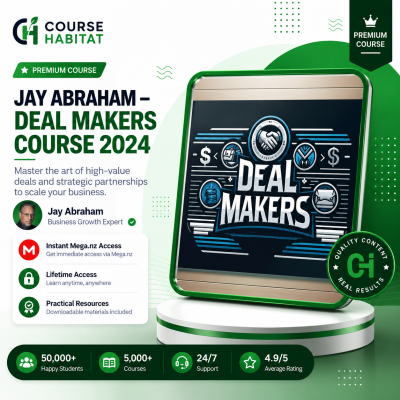 Jay Abraham – Deal Makers Course 2024