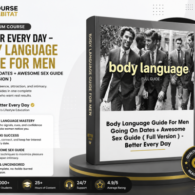 Better Every Day – Body Language Guide For Men Going On Dates + Awesome Sex Guide ( Full Version)