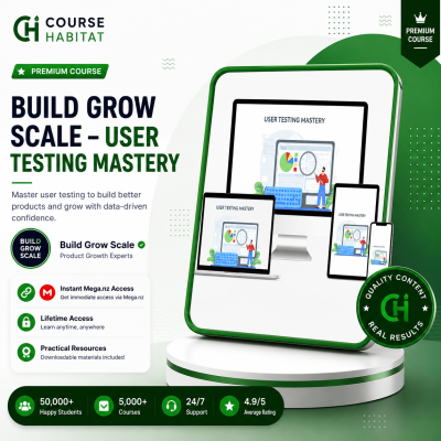 Build Grow Scale – User Testing Mastery