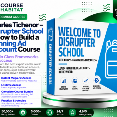 Charles Tichenor – Disrupter School + How to Build a Winning Ad Account Course