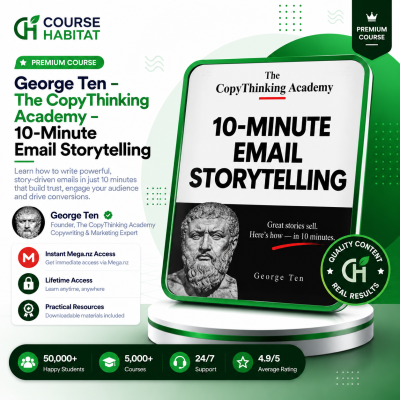 George Ten – The CopyThinking Academy – 10-Minute Email Storytelling