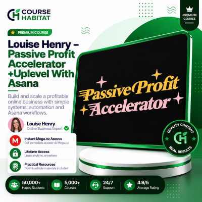Louise Henry – Passive Profit Accelerator+Uplevel With Asana