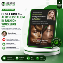Olska Green – AI Hyperrealism in Fashion Workshop