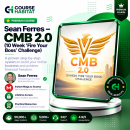 Sean Ferres – CMB 2.0 (10 Week ‘Fire Your Boss’ Challenge)