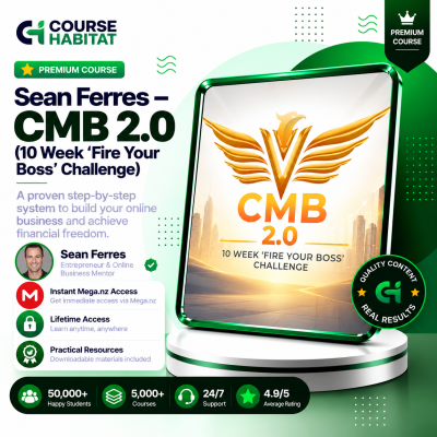 Sean Ferres – CMB 2.0 (10 Week ‘Fire Your Boss’ Challenge)