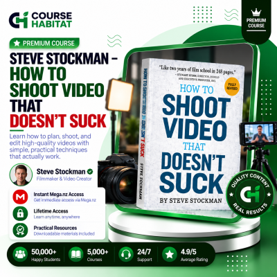 Steve Stockman – How To Shoot Video That Doesn’t Suck
