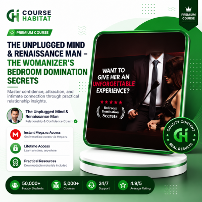 The Unplugged Mind & Renaissance Man – The Womanizer's Bedroom Domination Secrets