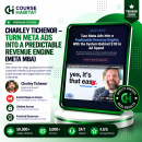 Charley Tichenor – Turn Meta Ads Into a Predictable Revenue Engine (Meta MBA)