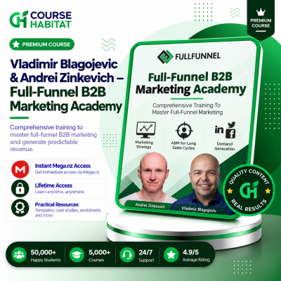 Vladimir Blagojevic & Andrei Zinkevich – Full-Funnel B2B Marketing Academy